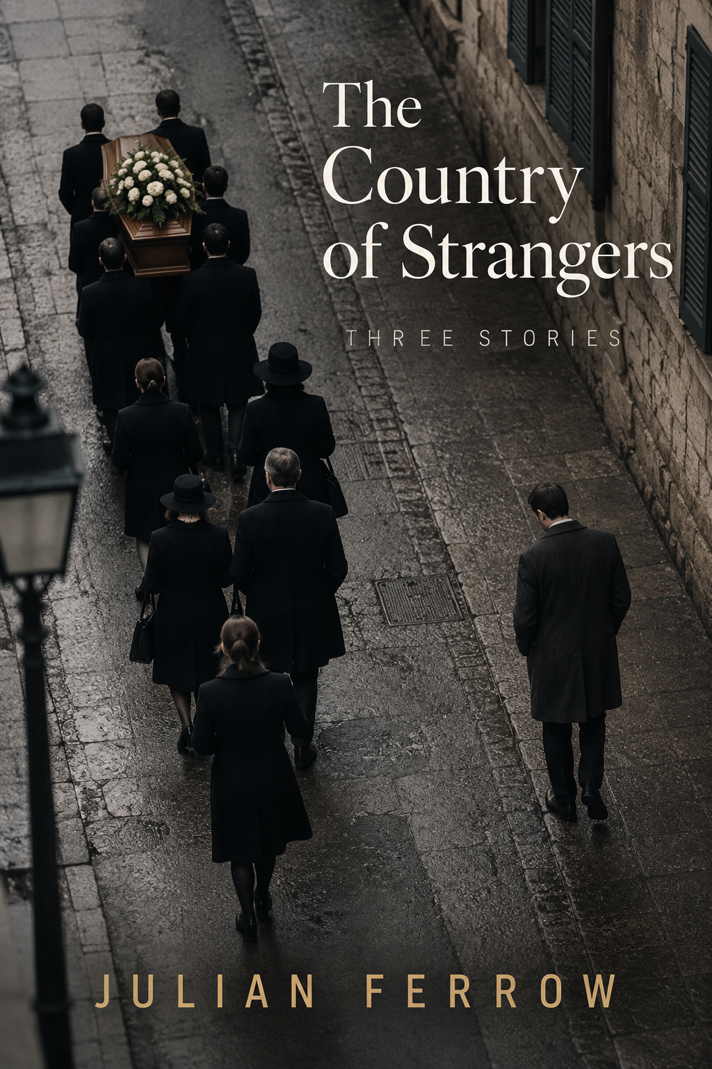 The Country of Strangers: Three Stories by Julian Ferrow - approved funeral-procession cover.